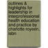Outlines & Highlights For Leadership In Interprofessional Health Education And Practice By Charlotte Royeen, Isbn