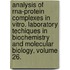 Analysis Of Rna-protein Complexes In Vitro. Laboratory Techiques In Biochemistry And Molecular Biology, Volume 26.