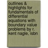 Outlines & Highlights For Fundamentals Of Differential Equations With Boundary Value Problems By R. Kent Nagle, Isbn door Kent Nagle