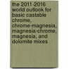 The 2011-2016 World Outlook for Basic Castable Chrome, Chrome-Magnesia, Magnesia-Chrome, Magnesia, and Dolomite Mixes door Inc. Icon Group International