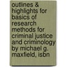Outlines & Highlights For Basics Of Research Methods For Criminal Justice And Criminology By Michael G. Maxfield, Isbn door Michael Maxfield