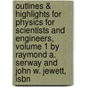 Outlines & Highlights For Physics For Scientists And Engineers, Volume 1 By Raymond A. Serway And John W. Jewett, Isbn door Raymond Serway