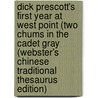 Dick Prescott's First Year At West Point (Two Chums In The Cadet Gray (Webster's Chinese Traditional Thesaurus Edition) door Inc. Icon Group International