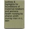 Outlines & Highlights For Foundations Of Maternal-Newborn And Womens Health Nursing By Sharon Smith Murray Msn Rn C, Isbn door Sharon C