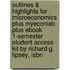 Outlines & Highlights For Microeconomics Plus Myeconlab Plus Ebook 1-Semester Student Access Kit By Richard G. Lipsey, Isbn
