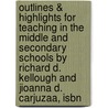 Outlines & Highlights For Teaching In The Middle And Secondary Schools By Richard D. Kellough And Jioanna D. Carjuzaa, Isbn door Richard Kellough