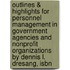 Outlines & Highlights For Personnel Management In Government Agencies And Nonprofit Organizations By Dennis L. Dresang, Isbn