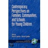 Contemporary Perspectives on Families, Communities, and Schools for Young Children. Contemporary Perspectives in Early Childhood Education. door Olivia N. Saracho
