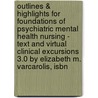 Outlines & Highlights For Foundations Of Psychiatric Mental Health Nursing - Text And Virtual Clinical Excursions 3.0 By Elizabeth M. Varcarolis, Isbn door Elizabeth Varcarolis