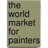 The World Market For Painters by Inc. Icon Group International