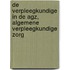 De verpleegkundige in de AGZ, Algemene verpleegkundige zorg