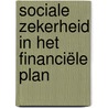 Sociale zekerheid in het financiële plan by H. Verhoef
