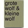 Grote wolf & kleine wolf by Nadine Brun-Cosme