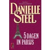 5 Dagen in Parijs door Danielle Steel