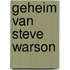 Geheim van steve warson