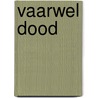 Vaarwel dood by Léon Wijnen