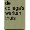 De collega's werken thuis door Tom Auwers