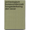 Archeologisch bureauonderzoek hoogwaterkering Den Oever door L.P. du Pied