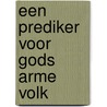 Een prediker voor Gods arme volk door Onbekend