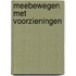 Meebewegen met voorzieningen
