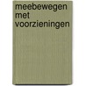 Meebewegen met voorzieningen by Jos Kuppens