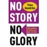 No story no glory by Theo Hendriks