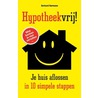 Hypotheekvrij! door Gerhard Hormann