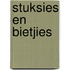 Stuksies en Bietjies