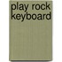 Play rock keyboard