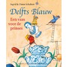Delfts Blauw Een vaas voor de prinses by Ingrid Schubert