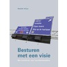 Besturen met een visie by Daniel Klijn