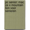 PC Senior: Mac OS X Mountain Lion voor senioren door Bob Timroff