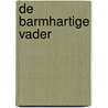 De barmhartige vader by Birgit Minichmayr