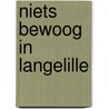 Niets bewoog in Langelille door Martin Bril