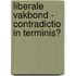 Liberale Vakbond - contradictio in terminis?