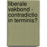 Liberale Vakbond - contradictio in terminis? door Onbekend