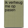 Ik verheug me op pasen by Unknown