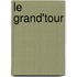 Le grand'tour