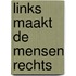 Links maakt de mensen rechts