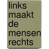 Links maakt de mensen rechts door Jan Kuitenbrouwer