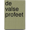 de valse profeet door Frans Le Roux