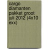 Cargo Diamanten pakket groot juli 2012 (4x10 exx) door Onbekend