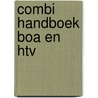Combi Handboek BOA en HTV by Aart Sterk