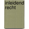 Inleidend recht by Dick van der Meijden