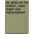 De strijd om het station ; Race tegen een beroemdheid