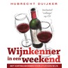 Wijnkenner in een weekend door Hubrecht Duijker