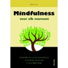 Mindfulness voor elk moment