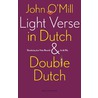 Light verse in Dutch and double Dutch by John O'Mill