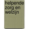 Helpende zorg en welzijn by T. Hilhorst