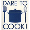 Dare to cook! door Onbekend